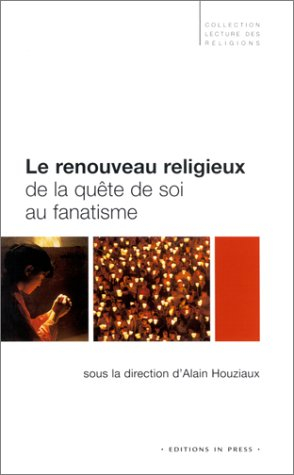 Le renouveau religieux : de la quête de soi au fanatisme : conférences de l'Etoile