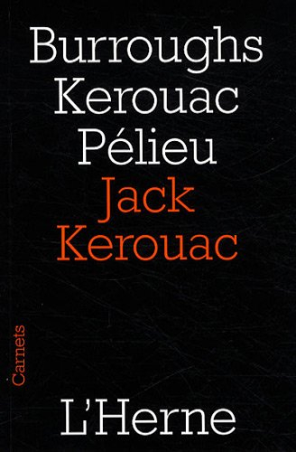 Jack Kerouac - William Seward Burroughs, Jack Kerouac, Claude Pélieu