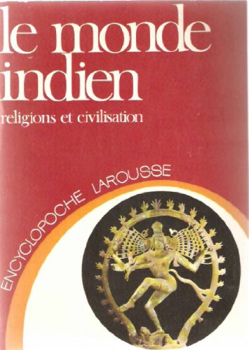 le monde indien : religions et civilisation (encyclopoche larousse)
