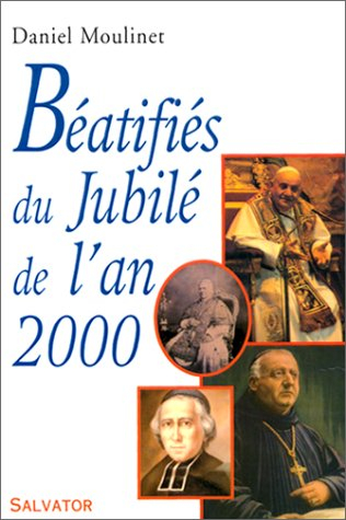 Béatifiés de l'an 2000 : Pie IX, Jean XXIII, Guillaume-Josph Chaminade, Dom Columba Marmion, Tommaso