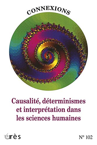 Connexions, n° 102. Causalité, déterminismes et interprétation dans les sciences humaines