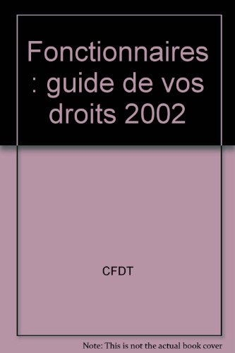 Fonctionnaires : guide de vos droits 2002