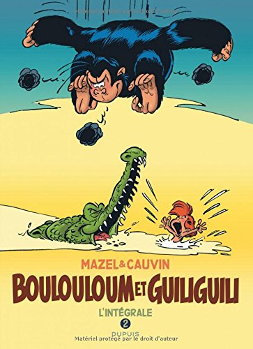 Boulouloum et Guiliguili : l'intégrale. Vol. 2. 1982-2008