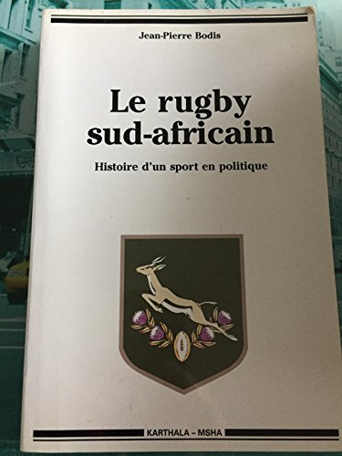 Le rugby sud-africain : histoire d'un sport en politique
