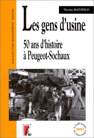 Les gens d'usine : 50 ans d'histoire à Peugeot-Sochaux