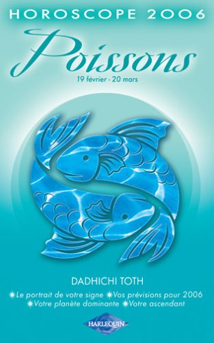 Poissons : 19 février-20 mars, horoscope 2006