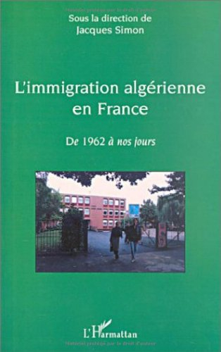 L'immigration algérienne en France : de 1962 à nos jours