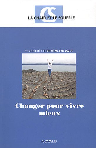 la chair et le souffle : changer pour vivre mieux