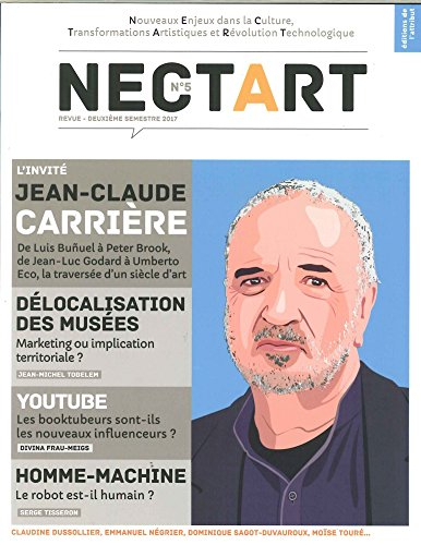 Nectart : culture, société, idées, numérique, n° 5. Jean-Claude Carrière : de Luis Bunuel à Peter Br