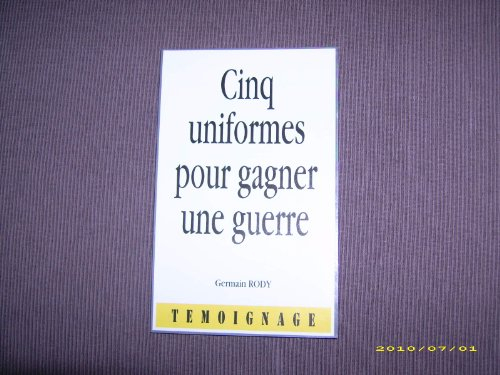 Cinq uniformes pour gagner une guerre : de l'Oural à l'Indochine via la libération de la France