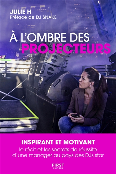 A l'ombre des projecteurs : ne jamais rien lâcher et se dire que tout est possible