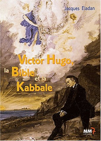 Victor Hugo, la Bible et la Kabbale