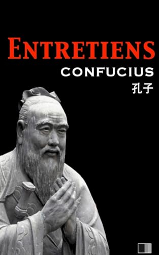 Les entretiens de Confucius et de ses disciples