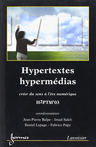 Document numérique. Hypertextes, hypermédias : créer du sens à l'ère numérique : actes de H2PTM'03, 