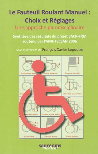 Le fauteuil roulant manuel : choix et réglages, une approche pluridisciplinaire : synthèse des résul