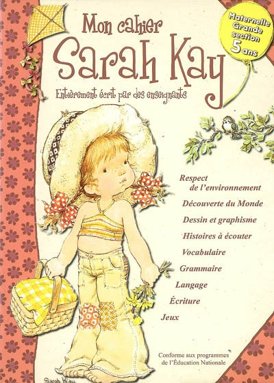 Mon cahier Sarah Kay, maternelle grande section, 5 ans : entièrement écrit par des enseignants