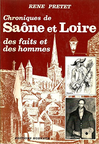 Saône-et-Loire d'autrefois. Vol. 3. Chroniques de Saône-et-Loire : des épisodes qui ont marqué l'his