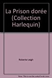 La Prison dorée (Collection Harlequin)