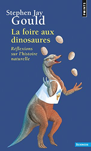 La foire aux dinosaures : réflexions sur l'histoire naturelle