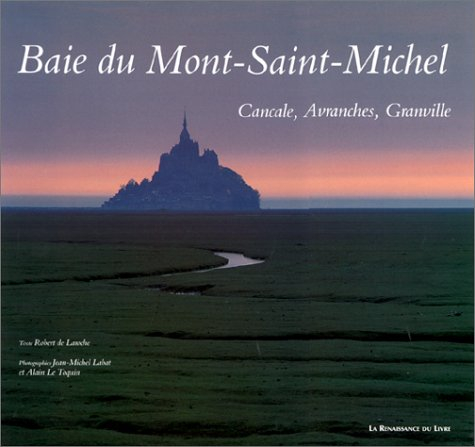 La baie du Mont-Saint-Michel : entre Granville et Cancale