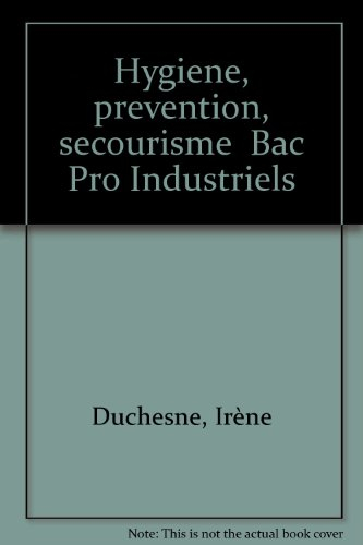 Le Livre Pochette : Hygiène, prévention, secourisme, Bac pro Industriels (Manuel)