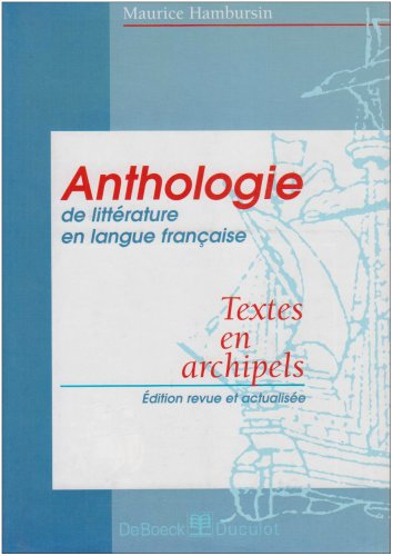 Textes en archipels : anthologie de littérature en langue française