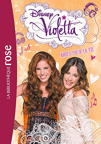 Violetta. Vol. 6. Amies pour la vie