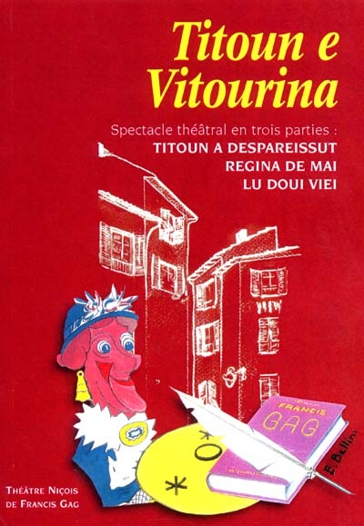 Titoun e Vitourina : spectacle théâtral en trois parties composé à partir de textes de Francis Gag