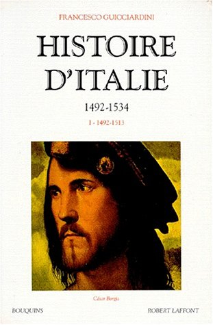 Histoire d'Italie : 1492-1534. Vol. 1. 1492-1513