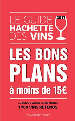 Le guide Hachette des vins 2017 : les bons plans à moins de 15 €