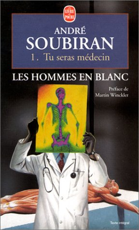 Les hommes en blanc. Vol. 1. Tu seras médecin
