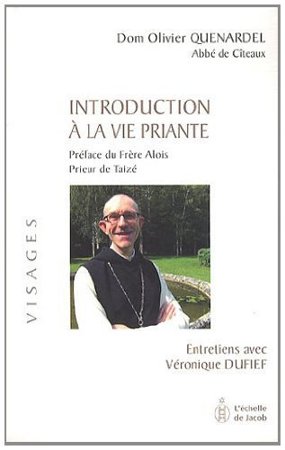 Introduction à la vie priante : entretiens avec Véronique Dufief