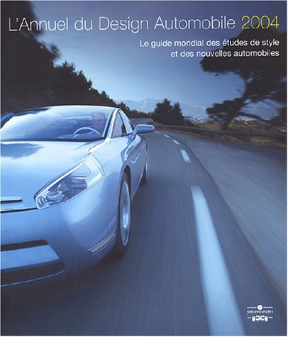 L'annuel du design automobile 2004 : le guide mondial des études de style et des nouvelles automobil