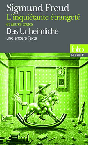 L'inquiétante étrangeté : et autres textes. Das Unheimliche : und andere Texte