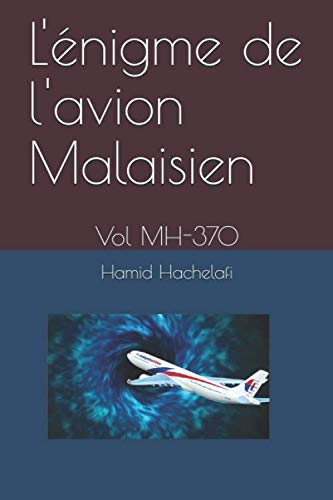 Énigmes de l'avion Malaisienne: Vol MH-370