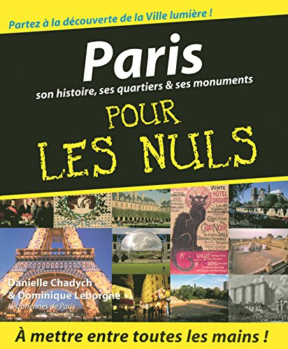 Paris : son histoire, ses quartiers & ses monuments, pour les nuls