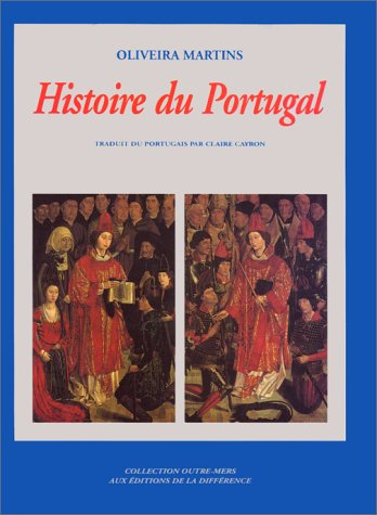 Histoire du Portugal - Joaquim Pedro de Oliveira Martins