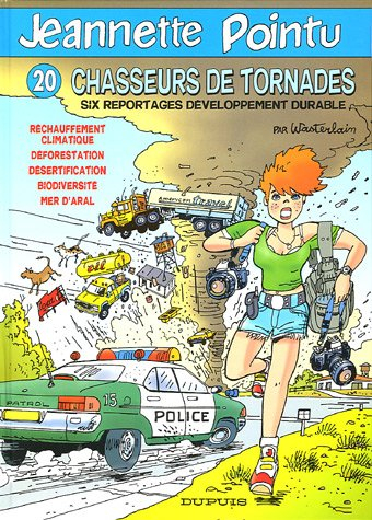 Jeannette Pointu. Vol. 20. Chasseurs de tornades : six reportages développement durable