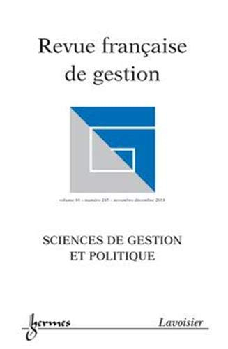 Revue française de gestion, n° 245. Sciences de gestion et politique
