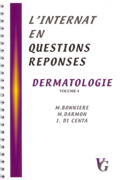 L'internat en questions réponses. Vol. 4. Dermatologie - M. Bonniere, M. Darmon, I. Di Centa