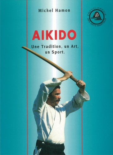 Aïkido : une tradition, un art, un sport