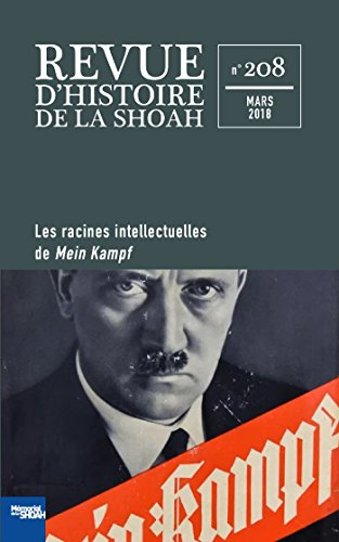 Revue d'histoire de la Shoah, n° 208. Les racines intellectuelles de Mein Kampf