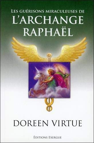 Les guérisons miraculeuses de l'archange Raphaël