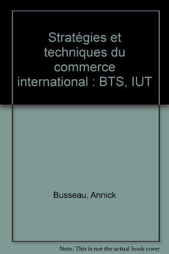 Stratégies et techniques du commerce international : BTS-IUT