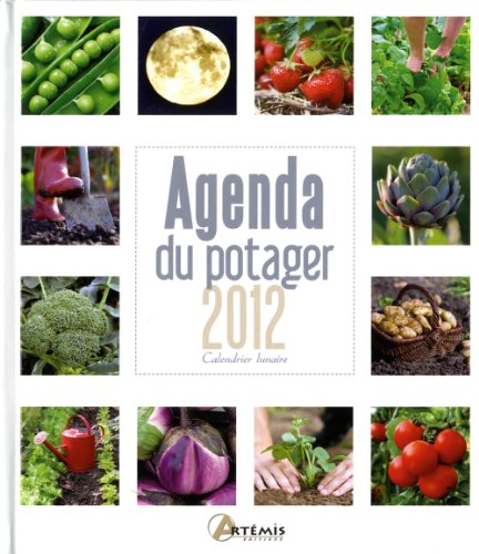 Agenda du potager 2012 : calendrier lunaire