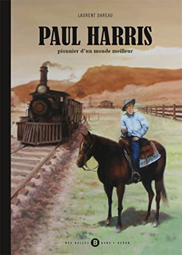 Paul Harris : pionnier d'un monde meilleur