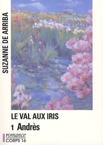 Le val aux iris. Vol. 1. Andrès