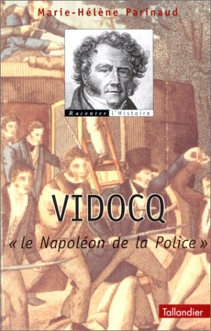 Vidocq : le Napoléon de la police