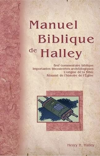 Manuel biblique de Halley : bref commentaire biblique, importantes découvertes archéologiques, l'ori
