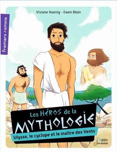 Les héros de la mythologie. Ulysse, le cyclope et le maître des vents